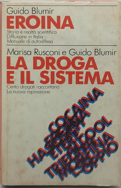 eroina la droga e il sistema marisa rusconi guido blumir edizione club - copertina