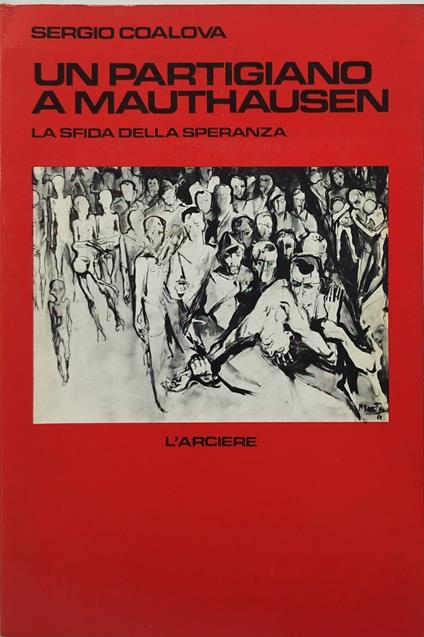 un partigiano a mauthausen la sfida della speraza - copertina