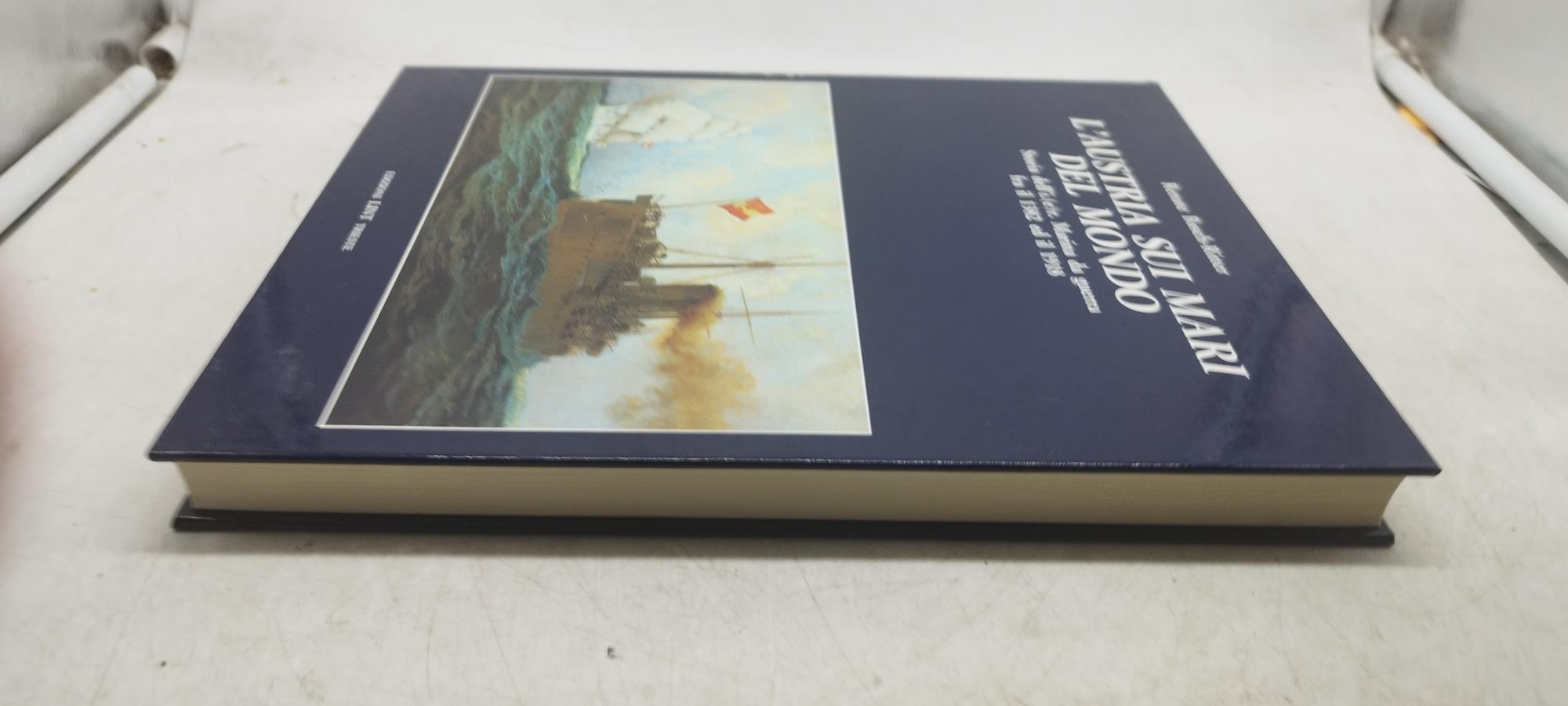 L' austria sui mari del mondo storia delL' i e r marina da guerra fra il 1382 1918