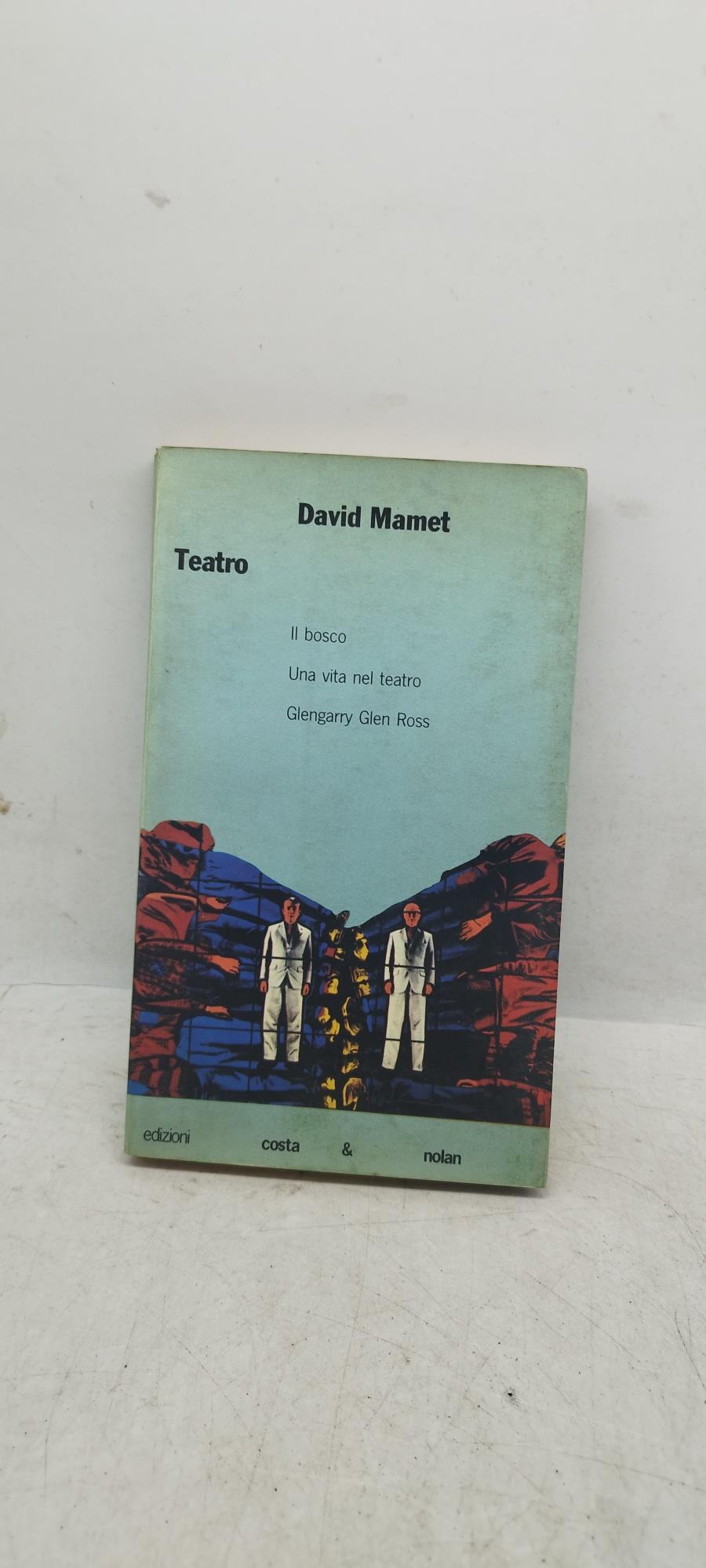 david mamet teatro " il bosco una vita nel teatro glengarry glen ross "