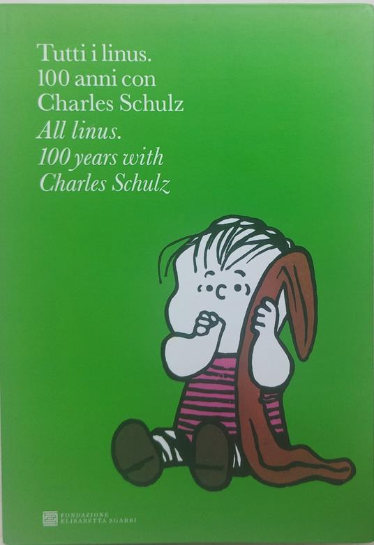 tutti i linus 100 anni con charles schulz elisabetta sgarbi fondazione - copertina