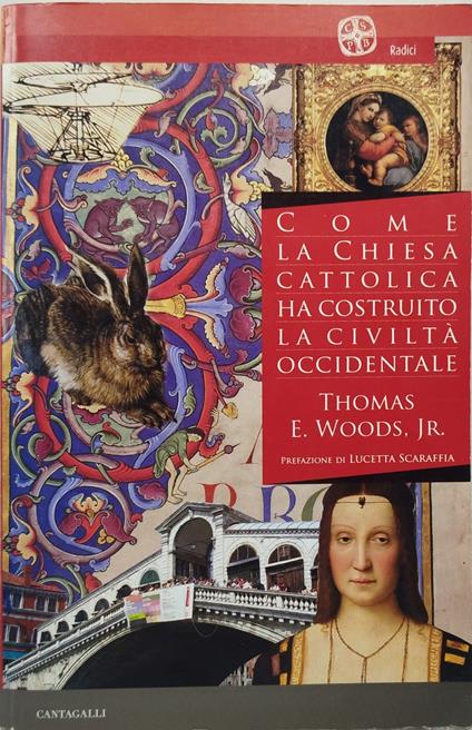 come la chiesa cattolica ha costruito la civiltà occidentale thomas e.woods jr - copertina