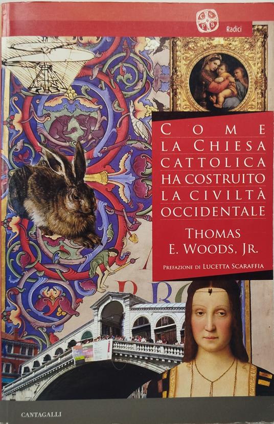 come la chiesa cattolica ha costruito la civiltà occidentale thomas e.woods jr - copertina