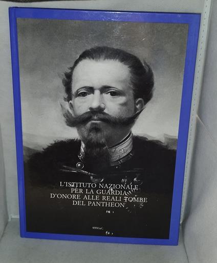 L' istituto nazionale per la guardia d'onore alle reali tombe del pantheon - copertina