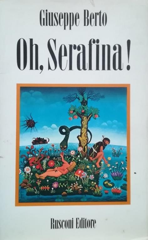 Oh, Serafina! - Giuseppe Berto - copertina