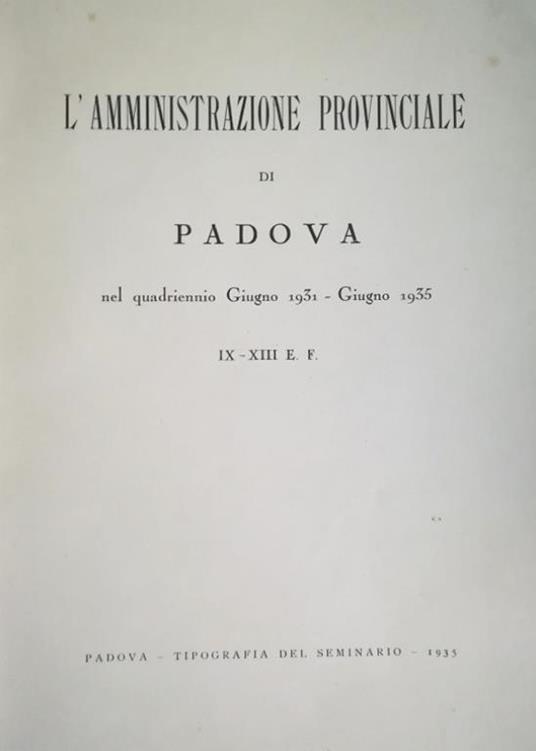 L' Amministrazione Provinciale Di Padova Nel Quadriennio Giugno 1931 - Giugno 1935 - copertina