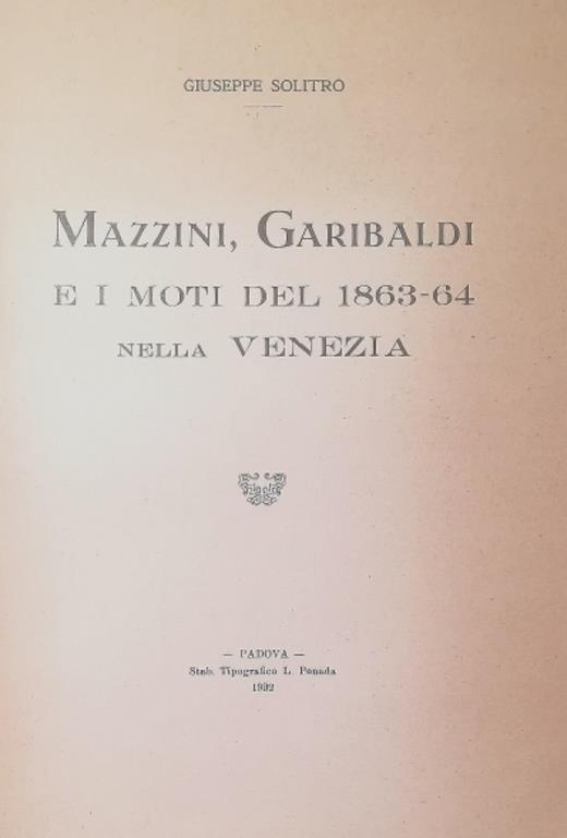 Mazzini, Garibaldi E I Moti Del 1863-64 Nella Venezia - Giuseppe Solitro - copertina