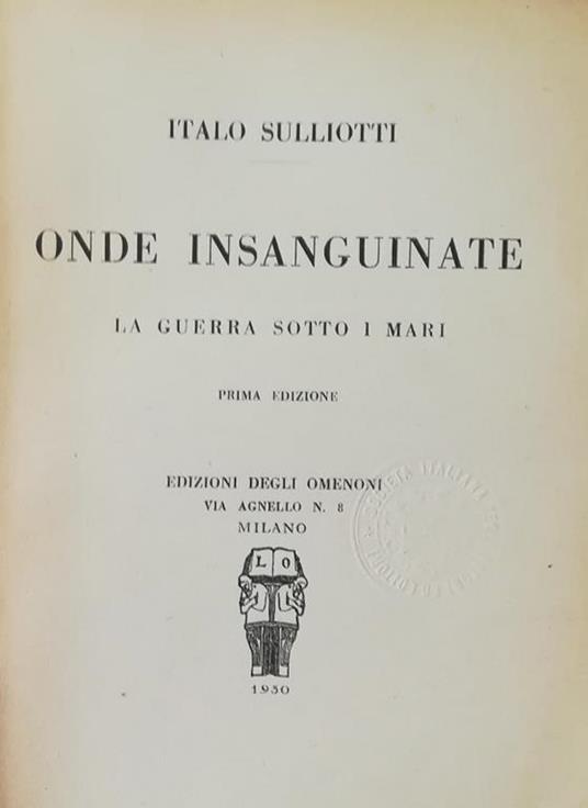 Onde Insanguinate. La Guerra Sotto I Mari - Italo Sulliotti - copertina