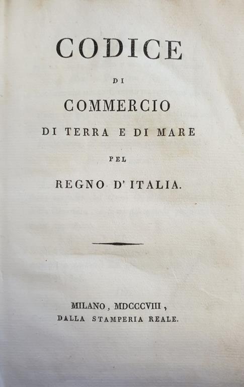 Codice Di Commercio Di Terra E Di Mare Pel Regno D'Italia - Napoleone Bonaparte - copertina