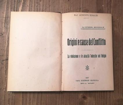 Origini E Cause Del Conflitto. La Violazione E Le Atrocità Tedesche Nel Belgio - Augusto Rinaldi - copertina