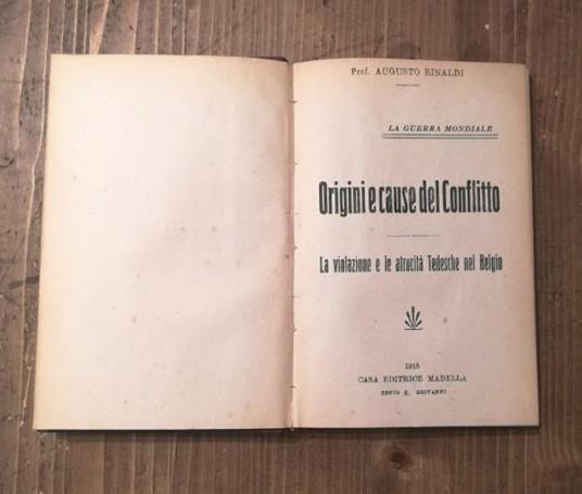 Origini E Cause Del Conflitto. La Violazione E Le Atrocità Tedesche Nel Belgio - Augusto Rinaldi - copertina