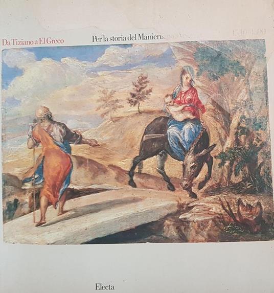 Da Tiziano A El Greco. Per La Storia Del Manierismo A Venezia 1540-1590 - copertina