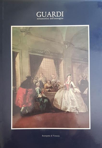 Guardi. Metamorfosi Dell'Immagine - copertina