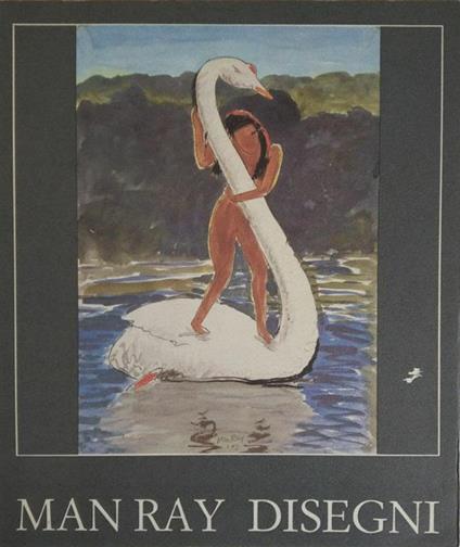 Man Ray. Disegni - Italo Mussa - copertina
