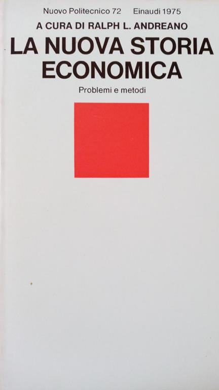 La Nuova Storia Economica. Problemi E Metodi - Ralph L. Andreano - copertina