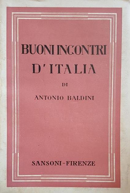 Buoni Incontri D'Italia - Antonio Baldini - copertina