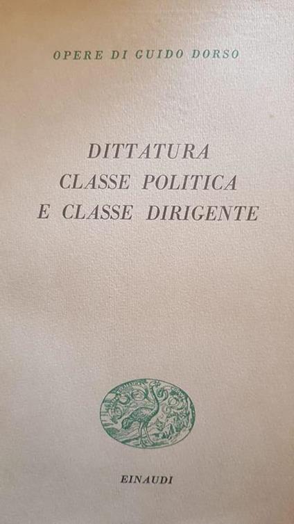 Dittatura Classe Politica E Classe Dirigente - Guido Dorso - copertina