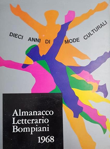 Dieci Anni Di Mode Culturali Almanacco Letterario 1968 - copertina