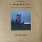 Ecelino Da Romano. Nella Mente Del Popolo E Nella Poesia