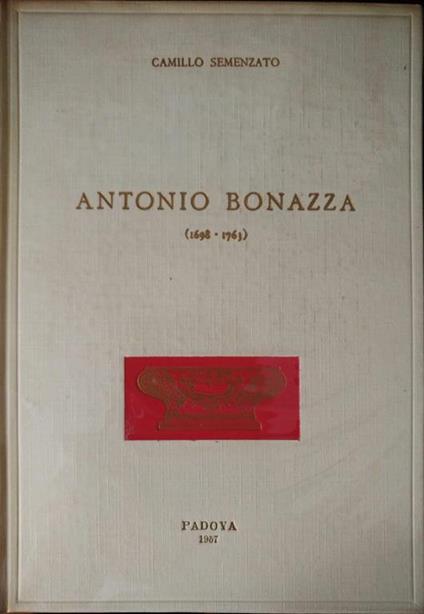 Antonio Bonazza (1698 - 1763) - Camillo Semenzato - copertina
