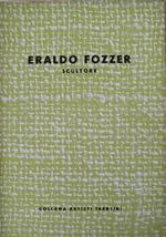 Eraldo Fozzer. Scultore