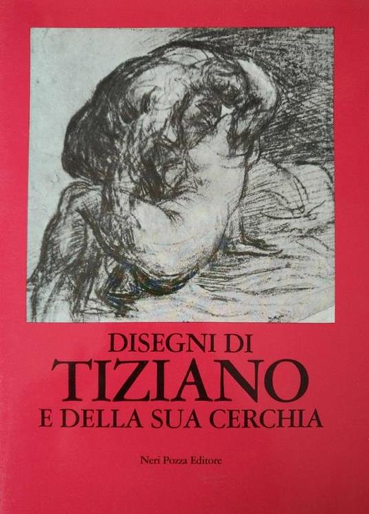 Disegni Di Tiziano E Della Sua Cerchia - Konrad Oberhuber - copertina