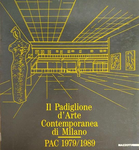 Il Padiglione D'Arte Contemporanea Di Milano. Pac 1979 - 1989 - copertina