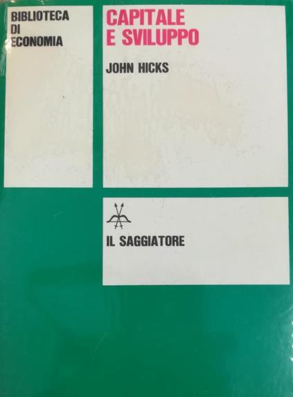 Capitale E Sviluppo - John Hicks - copertina
