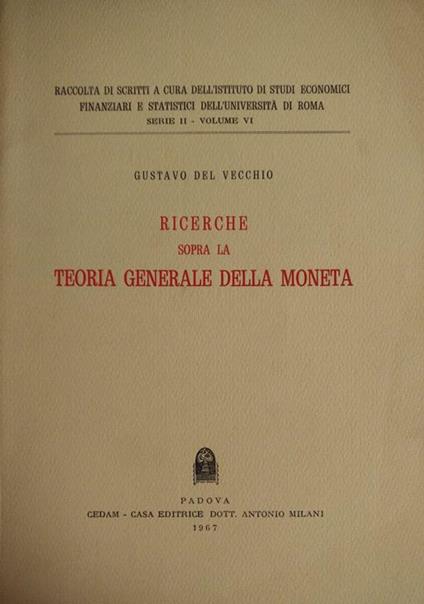 Ricerche Sopra La Teoria Generale Della Moneta - Gustavo Del Vecchio - copertina