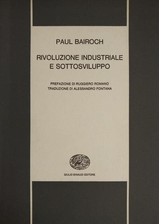 Rivoluzione Industriale E Sottosviluppo - Paul Bairoch - copertina