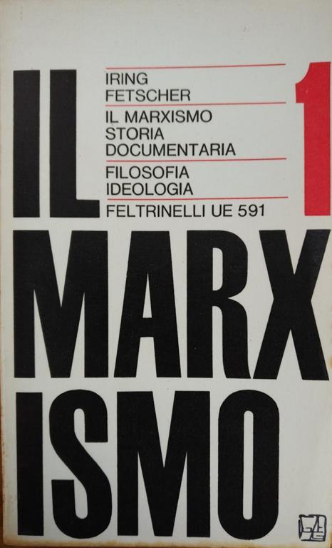 Il Marxismo. Storia Documentaria - Iring Fetscher - copertina