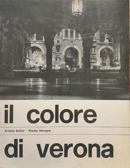 Il Colore Di Verona - Arnaldo Bellini - copertina