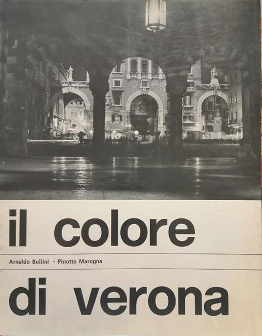Il Colore Di Verona - Arnaldo Bellini - copertina