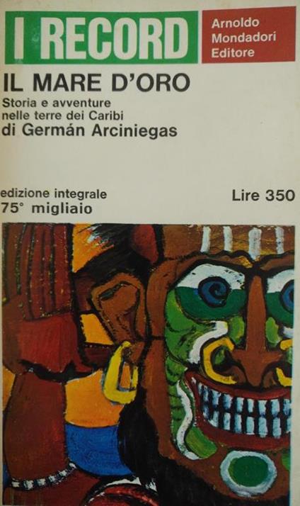 Il Mare D'Oro. Storia E Avventure Nelle Terre Dei Caraibi - Germàn Arciniegas - copertina