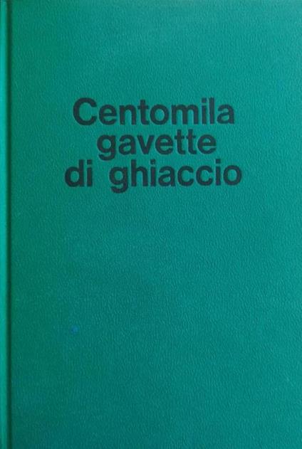 Centomila gavette di ghiaccio - Giulio Bedeschi - copertina