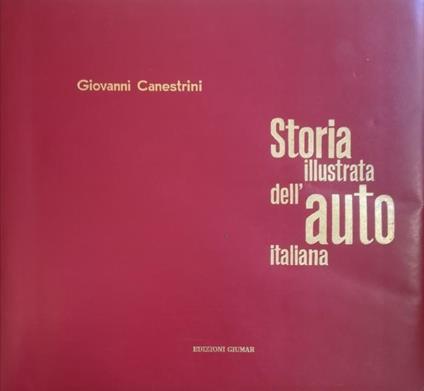 Storia Illustrata Dell' Auto Italiana - Giovanni Canestrini - copertina