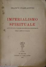 Imperialismo Spirituale. Appunti Sul Valore Politico Ed Economico Dell'Arte In Italia