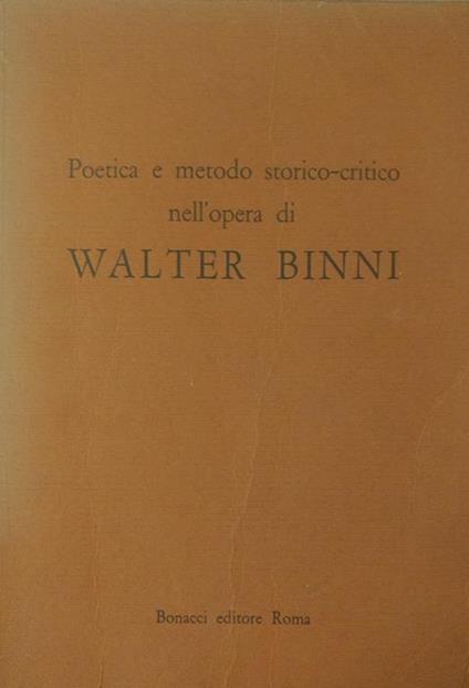 Poetica E Metodo Storico-Critico Nell'Opera Di Walter Binni - Mario Costanzo - copertina