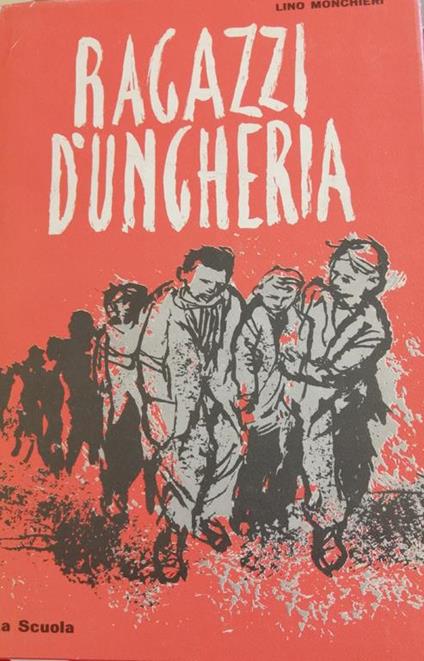 Ragazzi D'Ungheria - Lino Monchieri - copertina