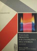 Tempo Di Scelte. Progetto Per Una Politica Dell'Energia