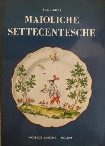 Maioliche Settecentesche - Saul Levy - copertina
