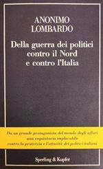 Della Guerra Dei Politici Contro Il Nord E I Contro L'Italia