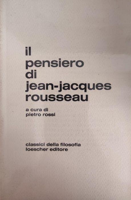 Il Pensiero Di Jean-Jacques Rousseau - Pietro Rossi - copertina