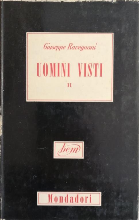Uomini Visti. Figure E Libri Del Novecento (1914-1954) - Giuseppe Ravegnani - 2