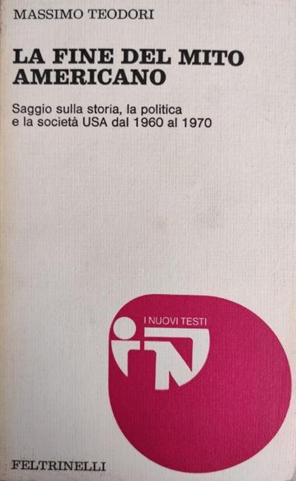 La Fine Del Mito Americano - Massimo Teodori - copertina