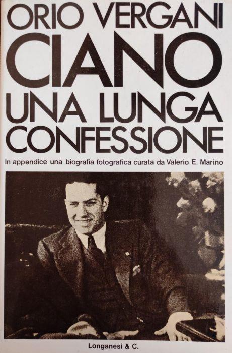 Ciano. Una Lunga Confessione - Orio Vergani - copertina