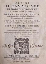 Ordini Di Cavalcare Et Modi Di Conoscere Le Natvre Dè Cavalli (Seguito Da) Scielta Di Notabili Avvertimenti Pertinenti à Cavalli Di: Grisone Federico