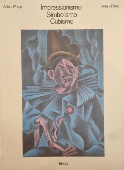 Impressionismo, Simbolismo, Cubismo. Arte A Praga - Arte A Parigi Di: S. A. - copertina