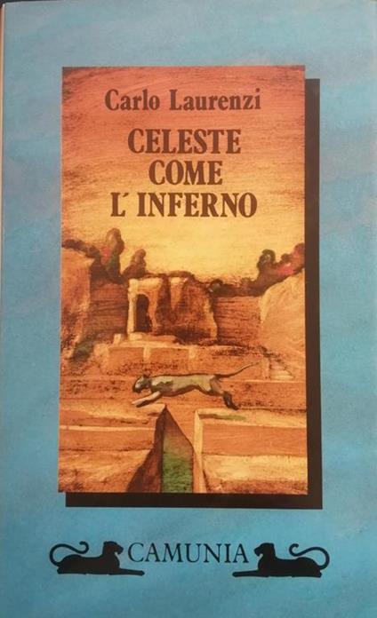 Celeste Come L'Inferno - Carlo Laurenzi - copertina