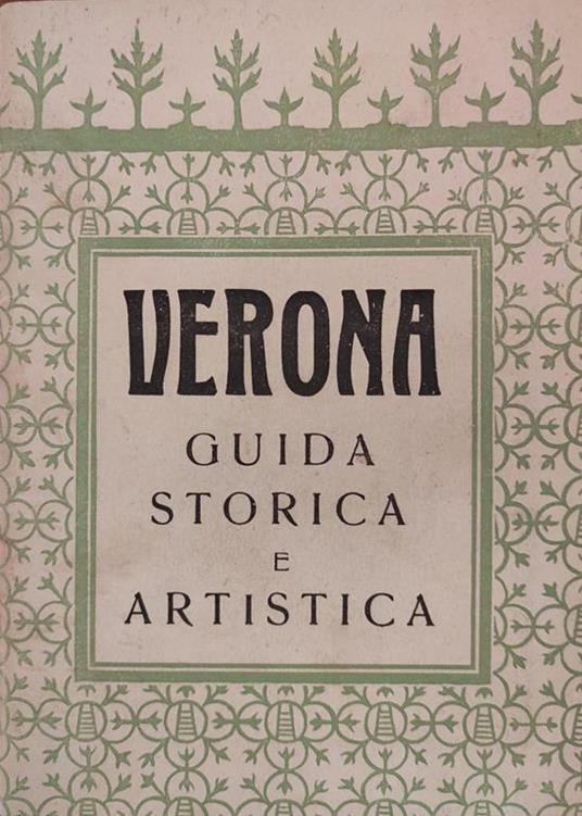 Verona Guida Storica E Artistica Di: S. A. - copertina